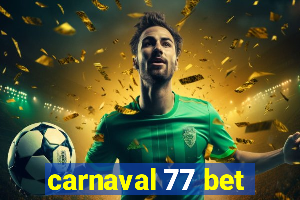 carnaval 77 bet